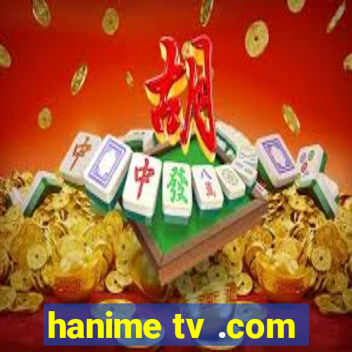 hanime tv .com